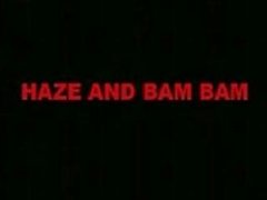 Bam Bam And Haze